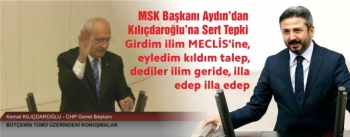 MSK Başkanı Aydın’dan Kılıçdaroğlu’na Sert Tepki